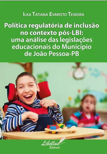 Política regulatória de inclusão no contexto pós-LBI: uma análise das legislações educacionais do Município de João Pessoa-PB